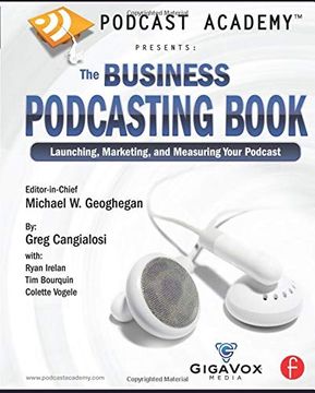 portada Podcast Academy: The Business Podcasting Book: Launching, Marketing, and Measuring Your Podcast (en Inglés)