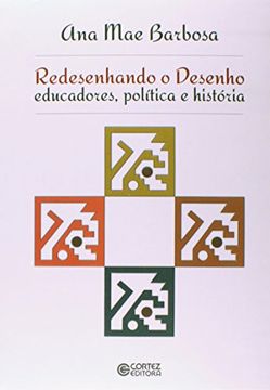 portada Redesenhando o Desenho. Educadores, Política e História (Em Portuguese do Brasil)