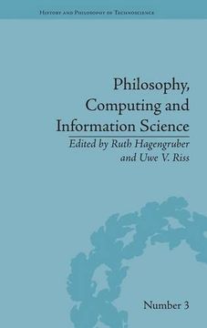 portada Philosophy, Computing and Information Science (History and Philosophy of Technoscience) (en Inglés)