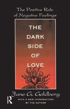 portada The Dark Side of Love: The Positive Role of Negative Feelings (en Inglés)