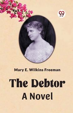 portada The Debtor A Novel (en Inglés)