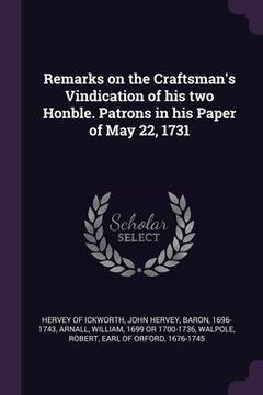 portada Remarks on the Craftsman's Vindication of his two Honble. Patrons in his Paper of May 22, 1731 (en Inglés)