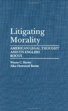 portada Litigating Morality: American Legal Thought and its English Roots (in English)