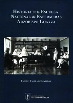 portada Historia de la Escuela Nacional de Enfermeras Arzobispo Loayza