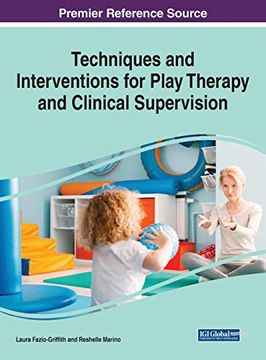 portada Techniques and Interventions for Play Therapy and Clinical Supervision, 1 Volume (in English)