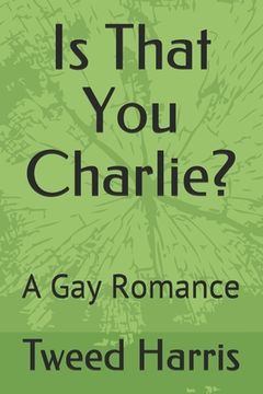 portada Is That You Charlie?: A Gay Romance (in English)