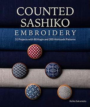portada Counted Sashiko Embroidery: 31 Projects With 80 Kogin and 200 Hishizashi Patterns (in English)