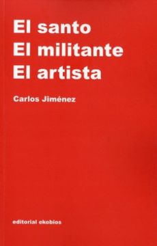 portada El Santo, el Militante, el Artista (in Spanish)