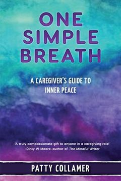 portada One Simple Breath: A Caregiver's Guide to Inner Peace (en Inglés)