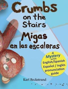 portada Crumbs on the Stairs - Migas en las escaleras: A Mystery in English & Spanish (Mini-mysteries for Minors) (en Inglés)