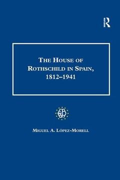 portada The House of Rothschild in Spain, 1812–1941 (Studies in Banking and Financial History) 