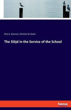 portada The Slöjd in the Service of the School (in English)