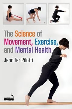 The Science of Movement, Exercise, and Mental Health (en Inglés)
