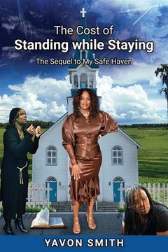 portada The Cost of Standing while Staying: The Sequel to My Safe Haven