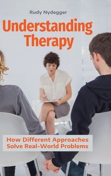 portada Understanding Therapy: How Different Approaches Solve Real-World Problems (en Inglés)
