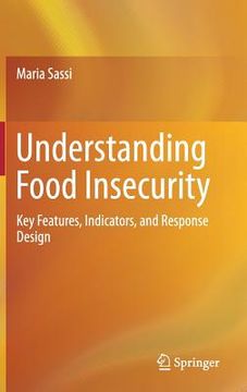portada Understanding Food Insecurity: Key Features, Indicators, and Response Design