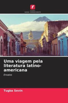 portada Uma Viagem Pela Literatura Latino-Americana (en Portugués)