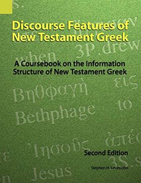 portada Discourse Features of new Testament Greek: A Coursebook on the Information Structure of new Testament Greek, 2nd Edition (en Inglés)