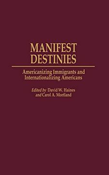 portada Manifest Destinies: Americanizing Immigrants and Internationalizing Americans (en Inglés)
