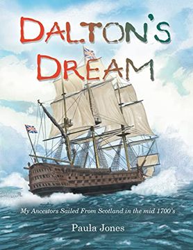 portada Dalton's Dream: My Ancestors Sailed From Scotland in the mid 1700's (en Inglés)