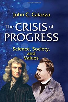 portada The Crisis of Progress: Science, Society, and Values (en Inglés)