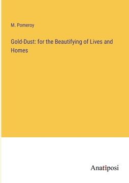 portada Gold-Dust: for the Beautifying of Lives and Homes (in English)