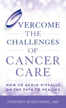 portada Overcome the Challenges of Cancer Care: How to Avoid Pitfalls on the Path to Healing (in English)