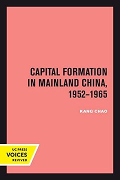 portada Capital Formation in Mainland China, 1952-1965 (en Inglés)