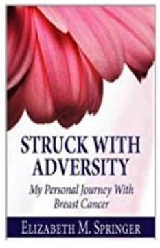 portada Struck With Adversity: My Personal Journey With Breast Cancer (en Inglés)