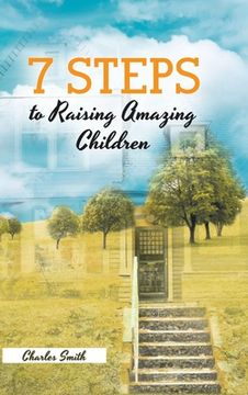 portada 7 Steps to Raising Amazing Children (in English)