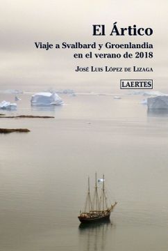 portada El Ártico: Viaje a Svalbard y Groenlandia en el Verano de 2018