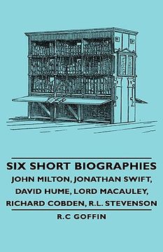 portada six short biographies - john milton, jonathan swift, david hume, lord macauley, richard cobden, r.l. stevenson (in English)