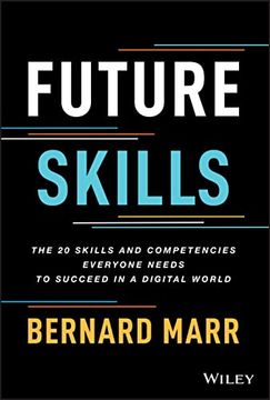 portada Future Skills: The 20 Skills and Competencies Everyone Needs to Succeed in a Digital World (en Inglés)