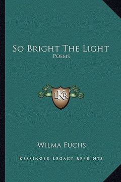 portada so bright the light: poems (in English)
