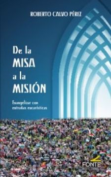 portada De la Misa a la Misión: Evangelizar con Entrañas Eucarísticas (la Otra Mirada) (in Spanish)