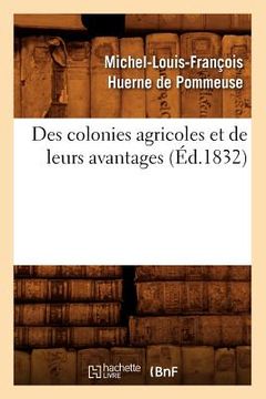 portada Des Colonies Agricoles Et de Leurs Avantages (Éd.1832) (en Francés)
