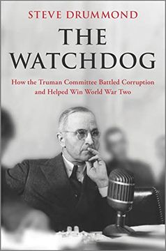 portada The Watchdog: How the Truman Committee Battled Corruption and Helped win World war two 