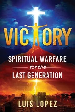 portada Victory: Spiritual Warfare for the Last Generation (en Inglés)