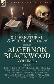 portada The Collected Shorter Supernatural & Weird Fiction of Algernon Blackwood Volume 3 (en Inglés)
