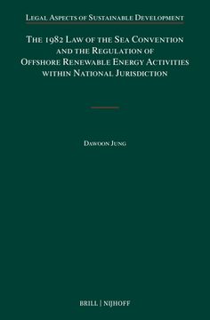 portada The 1982 Law of the Sea Convention and the Regulation of Offshore Renewable Energy Activities Within National Jurisdiction (en Inglés)