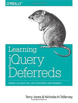 portada Learning Jquery Deferreds: Taming Callback Hell With Deferreds and Promises 