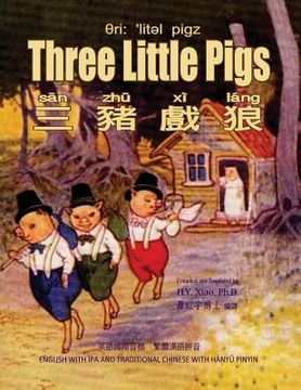 portada Three Little Pigs (Traditional Chinese): 09 Hanyu Pinyin with IPA Paperback B&w