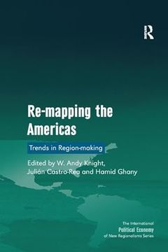 portada Re-Mapping the Americas: Trends in Region-Making (New Regionalisms Series) (en Inglés)