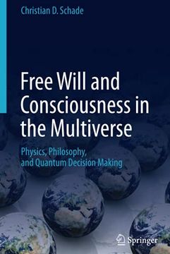 portada Free Will and Consciousness in the Multiverse: Physics, Philosophy, and Quantum Decision Making (in English)