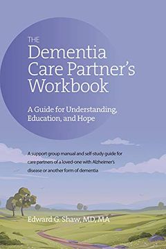 portada The Dementia Care Partner's Workbook: A Guide for Understanding, Education, and Hope (en Inglés)