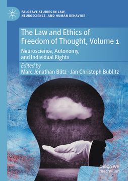 portada The Law and Ethics of Freedom of Thought, Volume 1: Neuroscience, Autonomy, and Individual Rights