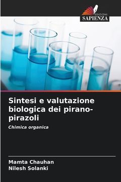 portada Sintesi e valutazione biologica dei pirano-pirazoli (en Italiano)