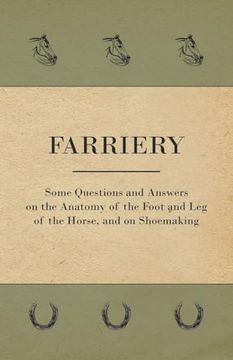 portada Farriery - Some Questions and Answers on the Anatomy of the Foot and leg of the Horse, and on Shoemaking (en Inglés)