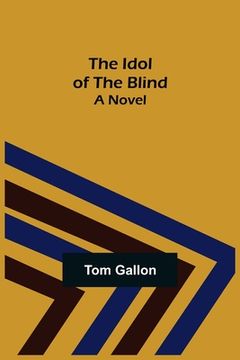 portada The Idol of The Blind; A Novel (en Inglés)