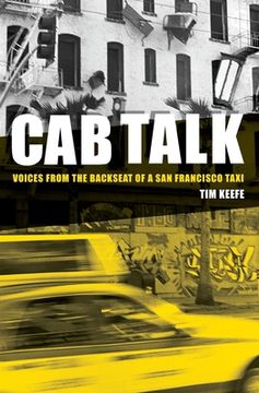 portada Cab Talk: Voices from the Backseat of a San Francisco Taxi (en Inglés)